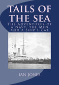 Tails of the Sea: The Adventures of a Navy, the Men and a Ship's Cat - Paperback
