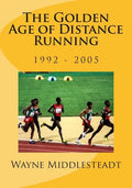 The Golden Age of Distance Running: 1992 - 2005 - Paperback