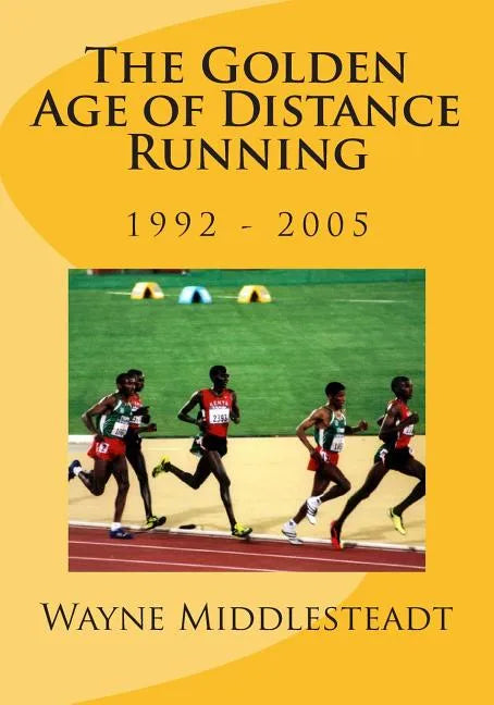 The Golden Age of Distance Running: 1992 - 2005 - Paperback