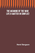 The Meaning of the War: Life & Matter in Conflict - Paperback