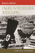 Daily Life in Nazi-Occupied Europe - Hardcover
