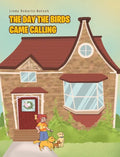 The Day the Birds Came Calling - Hardcover
