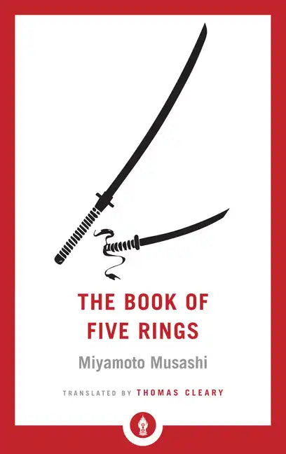The Book of Five Rings: A Classic Text on the Japanese Way of the Sword - Paperback