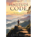 Beatitude Code: The Art of Living Perfectly Imperfect Lives - Paperback