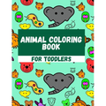 Animal Coloring Book For Toddlers: Simple Coloring Pages For Children - Paperback
