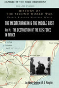 Mediterranean and Middle East Volume IV: The Destruction of the Axis Forces in Africa. HISTORY OF THE SECOND WORLD WAR: UNITED KINGDOM MILITARY SERIES - Hardcover