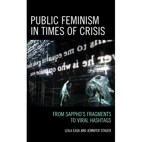Public Feminism in Times of Crisis: From Sappho's Fragments to Viral Hashtags - Paperback