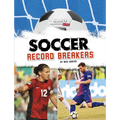 Soccer Record Breakers - Hardcover