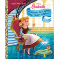 A Dream Is a Wish Your Heart Makes (Disney Cinderella) - Hardcover
