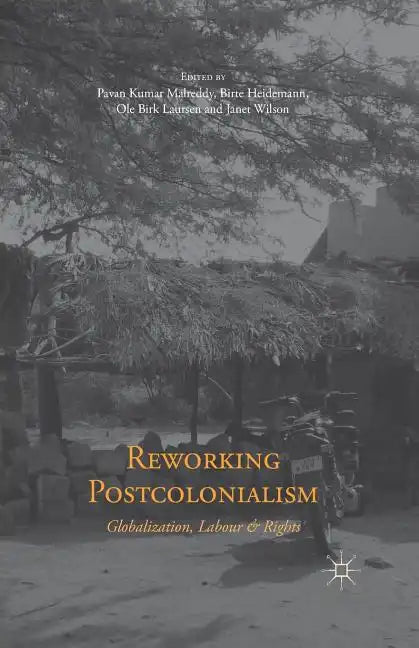 Reworking Postcolonialism: Globalization, Labour and Rights - Paperback