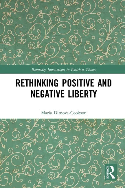 Rethinking Positive and Negative Liberty - Paperback