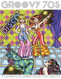 Groovy 70s: Fashion Coloring Book for Adults: Adult Coloring Books Fashion, 1970s Coloring Book - Paperback