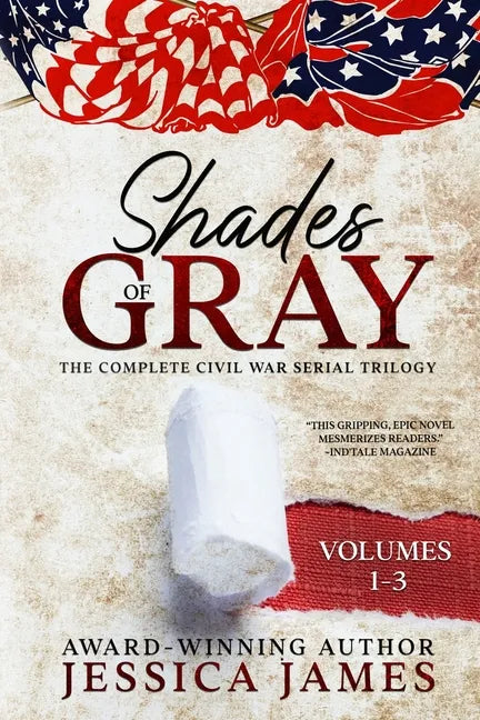 Shades of Gray: Complete Civil War Serial Trilogy: Complete Civil War Serial Trilogy - Paperback