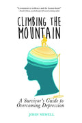 Climbing the Mountain: A Survivor's Guide to Overcoming Depression - Paperback