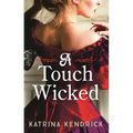 A Touch Wicked: A Brand-New for 2024 Steamy and Spicy Historical Romance Novel - Paperback