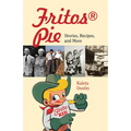 Fritos(r) Pie: Stories, Recipes, and More Volume 24 - Paperback