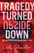 Tragedy Turned Upside Down - Paperback