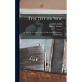 The Other Side: Or, Notes for the History of the War Between Mexico and the United States - Hardcover