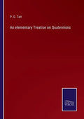 An elementary Treatise on Quaternions - Paperback