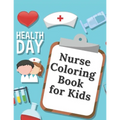 Nurse Coloring Book For Kids: medicine colouring workbook student hospital - Paperback
