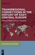 Transregional Connections in the History of East-Central Europe - Hardcover