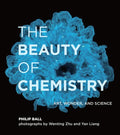The Beauty of Chemistry: Art, Wonder, and Science - Hardcover