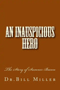 An Inauspicious Hero: The Story of Sumner Bacon - Paperback