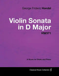 George Frideric Handel - Violin Sonata in D Major - HW371 - A Score for Violin and Piano - Paperback