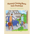 Mommy's Coming Home from Treatment - Paperback