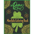 St. Patrick's day Mandala Coloring Book: Happy Saint. Patrick's day Shamrock Mandala Coloring Book for Adults - Fun and Stress Relieving Designs to Co - Paperback