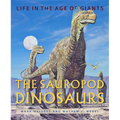 The Sauropod Dinosaurs: Life in the Age of Giants - Hardcover