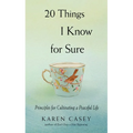 20 Things I Know for Sure: Principles for Cultivating a Peaceful Life (Meditation for Fans of Let Go Now) - Paperback