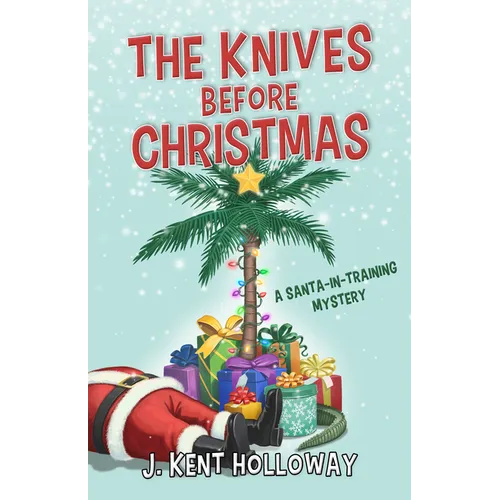 The Knives Before Christmas: A Santa-In-Training Mystery - Hardcover