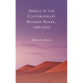 Africa in the Contemporary Spanish Novel, 1990-2010 - Paperback