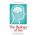 The Biology of Sin: Grace, Hope and Healing for Those Who Feel Trapped - Paperback