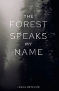 The Forest Speaks My Name - Paperback