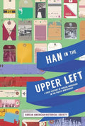 Han in the Upper Left: A Brief History of Korean Americans in the Pacific Northwest - Paperback