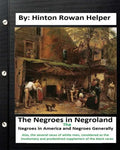The negroes in negroland; the negroes in America; and negroes generally. Also, the several races of white men, considered as the involuntary and prede - Paperback
