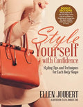 Style Yourself with Confidence: Styling Tips and Techniques for Each Body Shape - Paperback