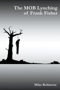 The MOB Lynching of Frank Fisher - Paperback