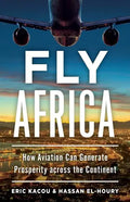 Fly Africa: How Aviation Can Generate Prosperity Across the Continent - Paperback