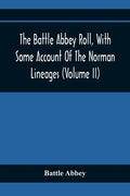 The Battle Abbey Roll, With Some Account Of The Norman Lineages (Volume Ii) - Paperback