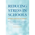 Reducing Stress in Schools: Restoring Connection and Community - Paperback