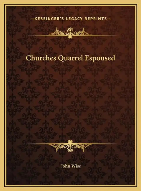 Churches Quarrel Espoused - Hardcover