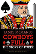 Cowboys Full: The Story of Poker - Paperback