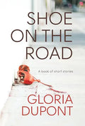 Shoe on the Road: A book of Short Stories - Hardcover