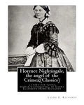 Florence Nightingale, the angel of the Crimea; By Laura E. Richards (Classics): a story for young people(illustrated), by Laura Elizabeth Howe Richard - Paperback