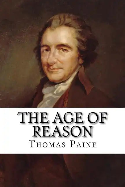 The Age of Reason Thomas Paine - Paperback