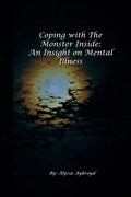 Coping with the Monster Inside: An Insight on Mental Illness - Paperback
