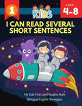 I Can Read Several Short Sentences. My Kids First Level Readers Book Bilingual English Norwegian: 1st step teaching your child to read 100 easy lesson - Paperback